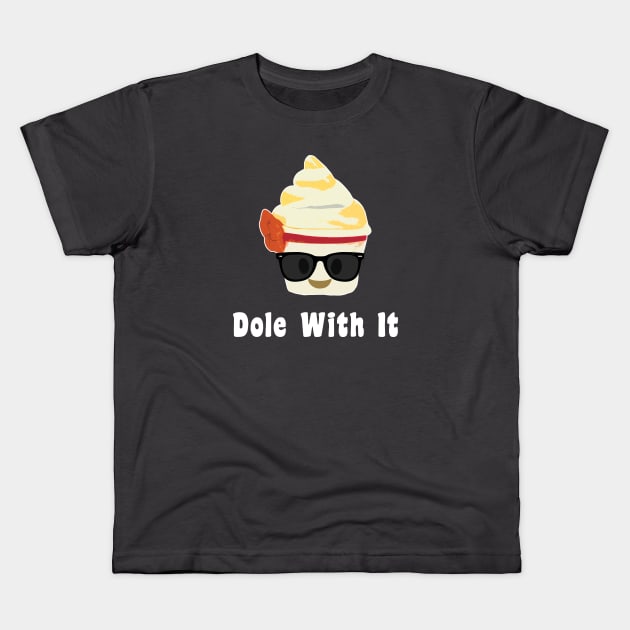 Dole With It Kids T-Shirt by SlothCloths